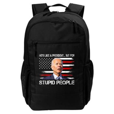 Anti Biden HeS Like A President...But For Stupid People Daily Commute Backpack