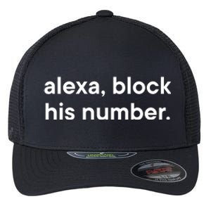 Alexa Block His Number Flexfit Unipanel Trucker Cap