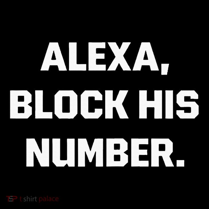 Alexa Block His Number T-Shirt