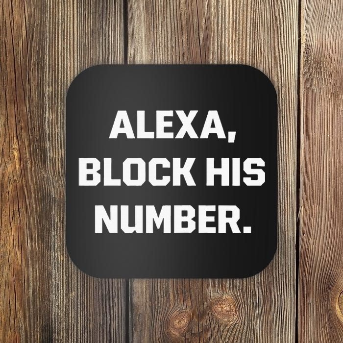 Alexa Block His Number Coaster