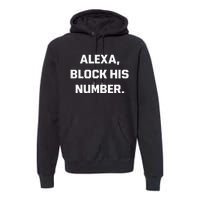 Alexa Block His Number Premium Hoodie