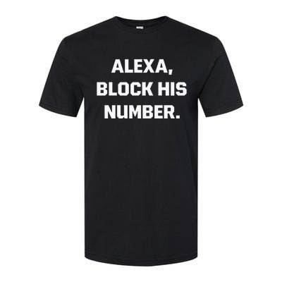 Alexa Block His Number Softstyle CVC T-Shirt