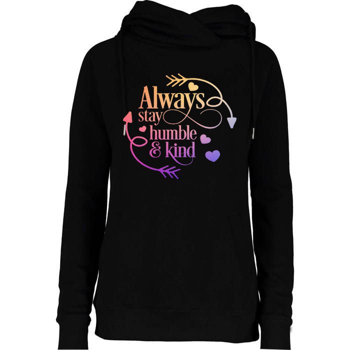 Always Be Humble And Kind Funny Womens Funnel Neck Pullover Hood