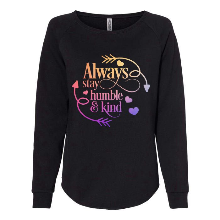 Always Be Humble And Kind Funny Womens California Wash Sweatshirt