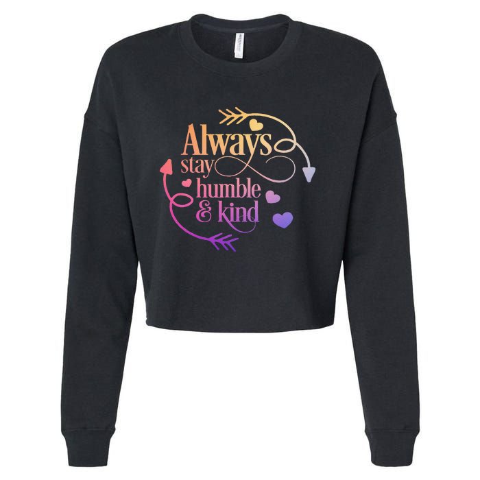 Always Be Humble And Kind Funny Cropped Pullover Crew