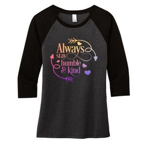 Always Be Humble And Kind Funny Women's Tri-Blend 3/4-Sleeve Raglan Shirt