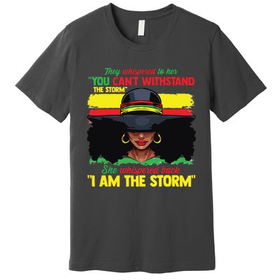 African Black History Shirts For Women I Am The Storm Strong Premium T-Shirt