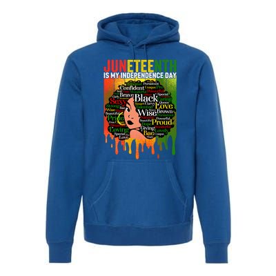 African Black History Melanin Juneteenth Is My Independence Cute Gift Premium Hoodie