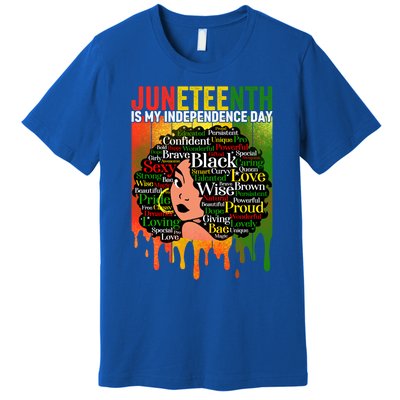 African Black History Melanin Juneteenth Is My Independence Cute Gift Premium T-Shirt