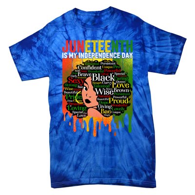 African Black History Melanin Juneteenth Is My Independence Cute Gift Tie-Dye T-Shirt