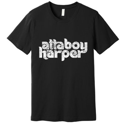 Atta Boy Harper Trending Atta Boy Harper Premium T-Shirt