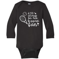 Always Be Her Biggest Fan Tennis Mom Dad Boyfriend Baby Long Sleeve Bodysuit