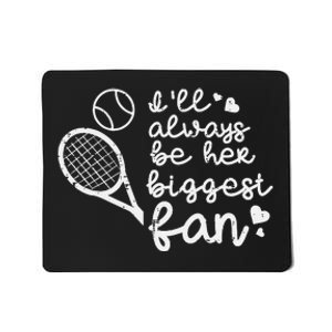 Always Be Her Biggest Fan Tennis Mom Dad Boyfriend Mousepad