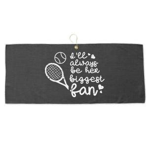 Always Be Her Biggest Fan Tennis Mom Dad Boyfriend Large Microfiber Waffle Golf Towel