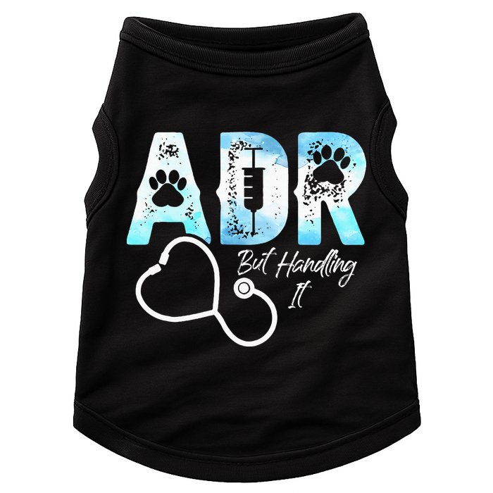 ADR But Handling It Funny Veterinary Doggie Tank
