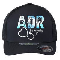 ADR But Handling It Funny Veterinary Flexfit Unipanel Trucker Cap