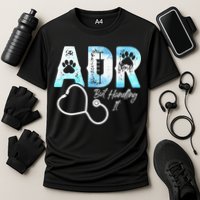 ADR But Handling It Funny Veterinary Performance Shirt