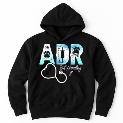 ADR But Handling It Funny Veterinary Hoodie