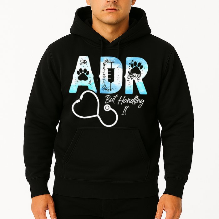 ADR But Handling It Funny Veterinary Hoodie