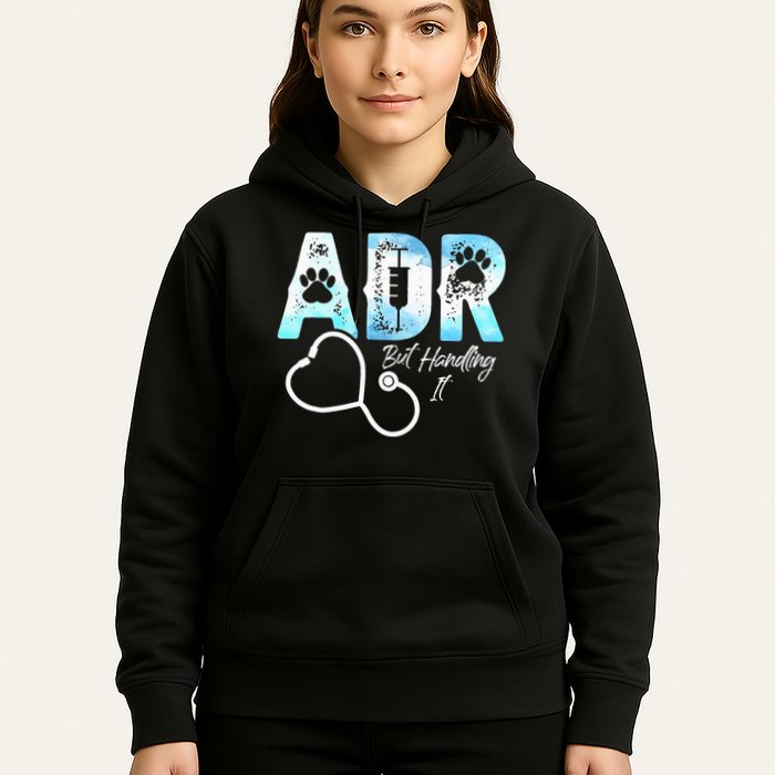 ADR But Handling It Funny Veterinary Hoodie