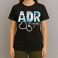 ADR But Handling It Funny Veterinary T-Shirt