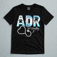 ADR But Handling It Funny Veterinary T-Shirt