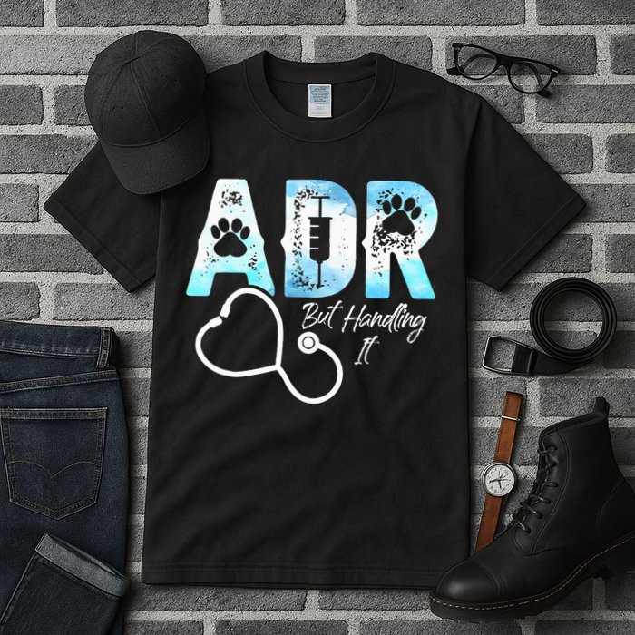 ADR But Handling It Funny Veterinary Tall T-Shirt