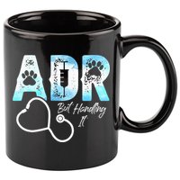 ADR But Handling It Funny Veterinary 11oz C Handle Ceramic Mug