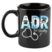 ADR But Handling It Funny Veterinary 11oz C Handle Ceramic Mug