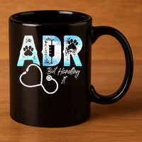 ADR But Handling It Funny Veterinary 11oz C Handle Ceramic Mug