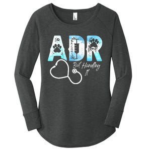 ADR But Handling It Funny Veterinary Women's Perfect Tri Tunic Long Sleeve Shirt