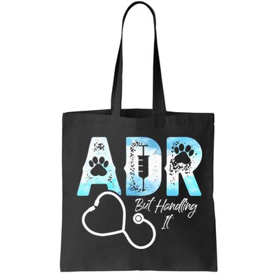 ADR But Handling It Funny Veterinary Bag