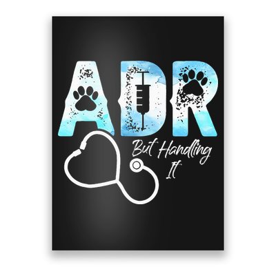ADR But Handling It Funny Veterinary Poster