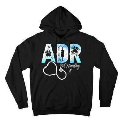 ADR But Handling It Funny Veterinary Tall Hoodie