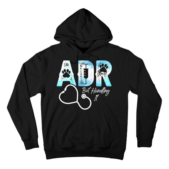 ADR But Handling It Funny Veterinary Tall Hoodie
