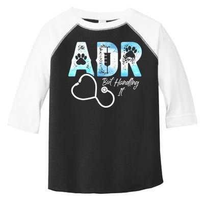 ADR But Handling It Funny Veterinary Toddler Fine Jersey T-Shirt