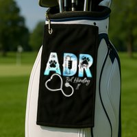 ADR But Handling It Funny Veterinary Golf Towel