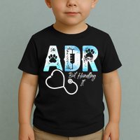 ADR But Handling It Funny Veterinary Toddler T-Shirt
