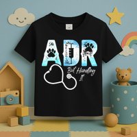 ADR But Handling It Funny Veterinary Toddler T-Shirt