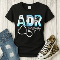 ADR But Handling It Funny Veterinary Womens T-Shirt