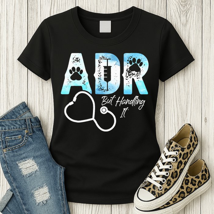 ADR But Handling It Funny Veterinary Womens T-Shirt