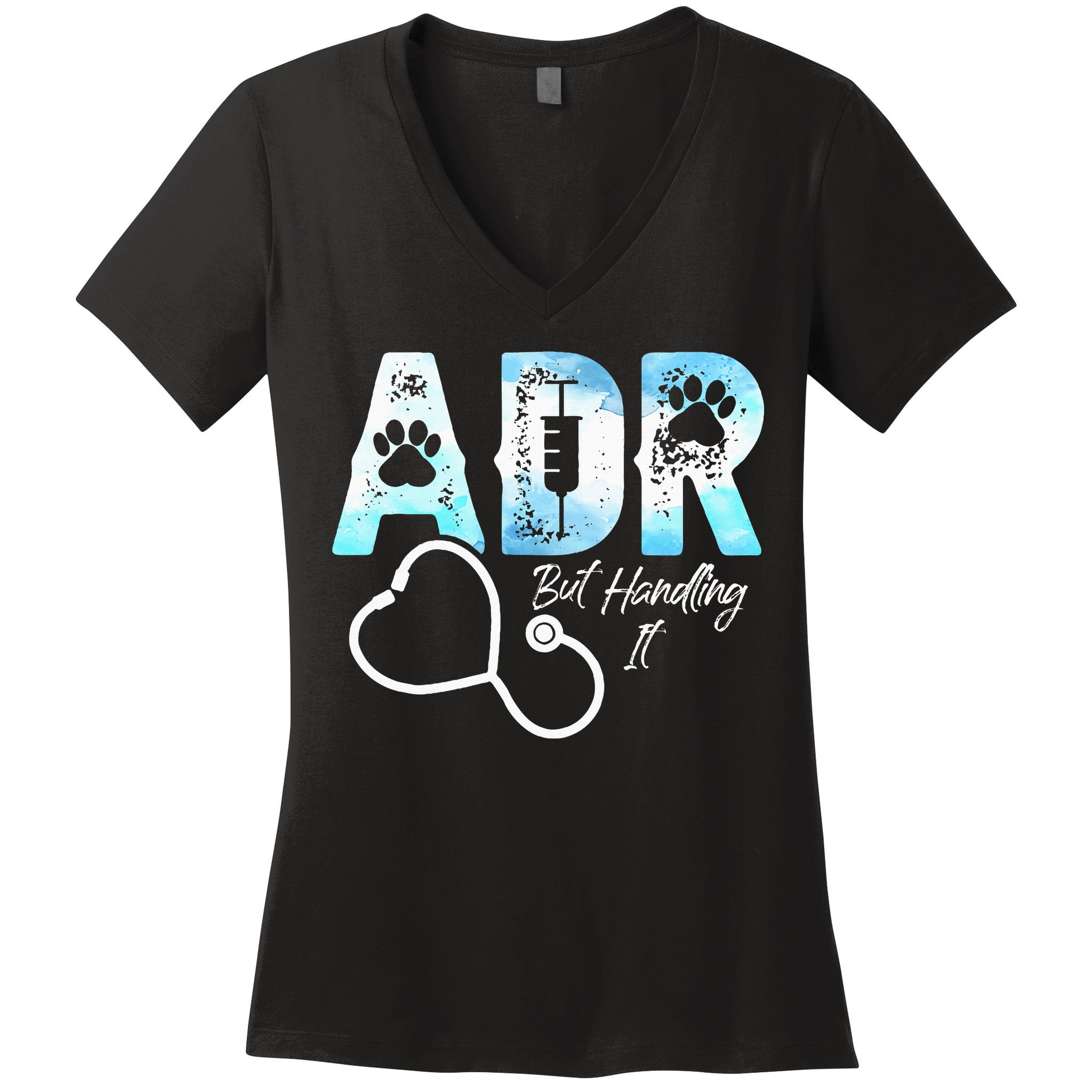 ADR But Handling It Funny Veterinary Women's V-Neck T-Shirt