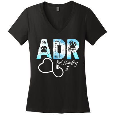 ADR But Handling It Funny Veterinary Women's V-Neck T-Shirt