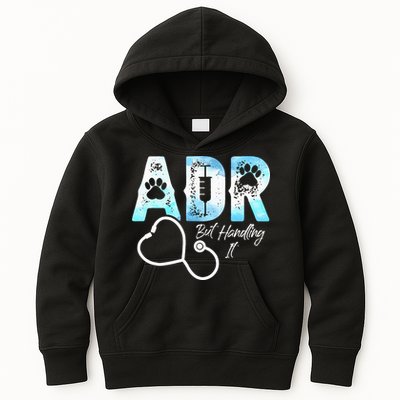ADR But Handling It Funny Veterinary Kids Hoodie