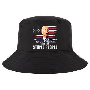 Anti Biden Hes Like A Presidentbut For Stupid People Flag Cool Comfort Performance Bucket Hat