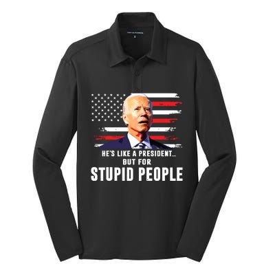 Anti Biden Hes Like A Presidentbut For Stupid People Flag Silk Touch Performance Long Sleeve Polo