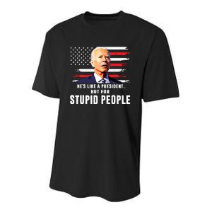 Anti Biden Hes Like A Presidentbut For Stupid People Flag Youth Performance Sprint T-Shirt