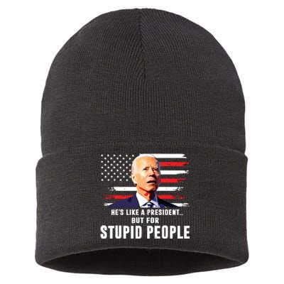 Anti Biden Hes Like A Presidentbut For Stupid People Flag Sustainable Knit Beanie