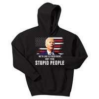 Anti Biden Hes Like A Presidentbut For Stupid People Flag Kids Hoodie