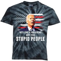 Anti Biden Hes Like A Presidentbut For Stupid People Flag Kids Tie-Dye T-Shirt